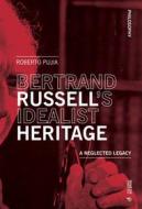 Ebook Bertrand Russell’s Idealist Heritage di Roberto Pujia edito da Mimesis International