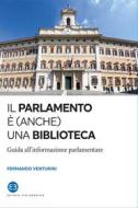 Ebook Il Parlamento è (anche) una biblioteca di Fernando Venturini edito da Editrice Bibliografica