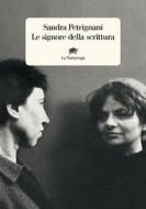 Ebook Le signore della scrittura di Sandra Petrignani edito da La Tartaruga