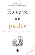 Ebook Essere un padre di AA.VV. edito da Tlon