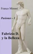 Ebook Fabrizio D. Y La Belleza di Franco Mimmi edito da Babelcube Inc.