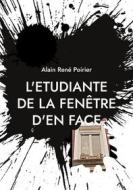 Ebook L&apos;etudiante de la fenêtre d&apos;en face di Alain René Poirier edito da Books on Demand