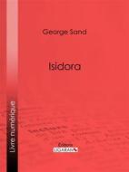 Ebook Isidora di George Sand, Ligaran edito da Ligaran