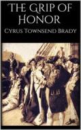 Ebook The Grip of Honor di Cyrus Townsend Brady edito da Books on Demand