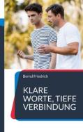 Ebook Klare Worte, tiefe Verbindung di Bernd Friedrich edito da Books on Demand