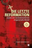 Ebook Die letzte Reformation (überarbeitete Neuausgabe 2020) di Torben Søndergaard edito da GloryWorld-Medien