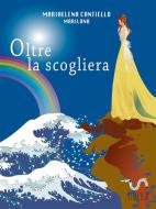 Ebook Oltre la scogliera (Two sister syndromes) di Mariaelena Cantiello edito da Publisher s19339