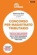 Ebook Concorso per magistrato tributario di Valerio de Gioia edito da Casa Editrice La Tribuna