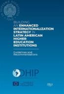 Ebook Building an enhanced Internationalization Strategy in Latin American Higher Education Intistutions di AA.VV. edito da Pisa University Press
