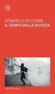 Ebook Il tempo della rivolta di Donatella Di Cesare edito da Bollati Boringhieri