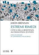 Ebook Estremi rimedi di Jason Brennan edito da LUISS University Press