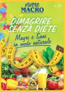 Ebook Dimagrire senza diete - Vivere Macro 1-2016 di Macro Redazione web edito da Gruppo Editoriale Macro