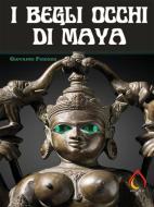 Ebook I Begli occhi di Maya di Giovanni Pigozzo edito da Youcanprint