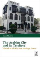 Ebook The Arabian City and its Territory di MAESTRI ELENA edito da EDUCatt Università Cattolica