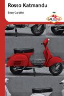 Ebook Rosso Katmandu di Enzo Gaiotto edito da Las Vegas Edizioni