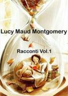 Ebook Racconti. Vol.1 di Lucy Maud Montgomery, Erika Paolini edito da Erika Paolini