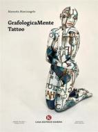 Ebook GrafologicaMente Tattoo di Manuela Masciangelo edito da Kimerik