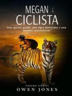 Ebook Megan E Il Ciclista di Owen Jones edito da Megan Publishing Services