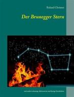 Ebook Der Brunegger Stern di Roland Christen edito da Books on Demand