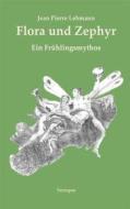 Ebook Flora und Zephyr di Jean Pierre Lehmann edito da Books on Demand