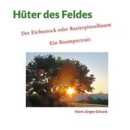 Ebook Hüter des Feldes di Horst Jürgen Schunk edito da Books on Demand