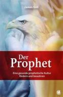Ebook Der Prophet di James Goll edito da GloryWorld-Medien