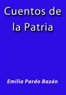 Ebook Cuentos de la patria di Emilia Pardo Bazán edito da Emilia Pardo Bazán