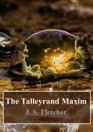 Ebook The Talleyrand Maxim di J. S. Fletcher edito da Freeriver Publishing