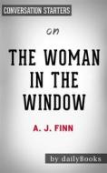 Ebook The Woman in the Window: A Novel??????? by A.J Finn | Conversation Starters di dailyBooks edito da Daily Books
