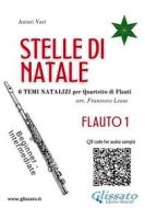 Ebook Stelle di Natale - Quartetto di Flauti (FLAUTO 1) di Francesco Leone edito da Glissato Edizioni Musicali