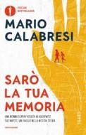 Ebook Sarò la tua memoria di Calabresi Mario edito da Mondadori