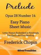 Ebook Preude Opus 28 Number 14 Easy Piano Sheet Music di Silvertonalities edito da SilverTonalities