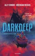 Ebook Darkdeep - 1. I segreti di Still Cove di Condie Ally, Reichs Brendan edito da Mondadori