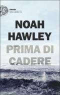 Ebook Prima di cadere di Hawley Noah edito da Einaudi