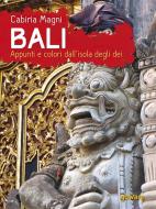 Ebook Bali. Appunti e colori dall&apos;isola degli dei di Cabiria Magni edito da goWare