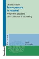 Ebook Fare e pensare le relazioni di Chiara Mortari edito da Franco Angeli Edizioni