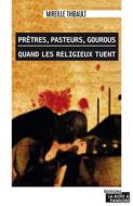 Ebook Prêtres, pasteurs, gourous di Mireille Thibault edito da La Boîte à Pandore