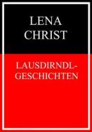 Ebook Lausdirndlgeschichten di Lena Christ edito da Books on Demand