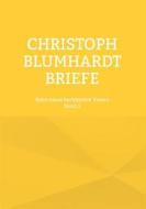 Ebook Christoph Blumhardt Briefe Band 1 di Jürgen Mohr edito da Books on Demand