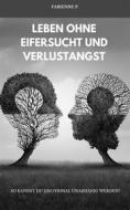 Ebook Leben ohne Eifersucht und Verlustangst di Fabienne P. edito da Books on Demand
