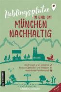 Ebook Lieblingsplätze in und um München - nachhaltig di Alexandra Achenbach edito da GMEINER