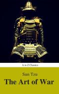 Ebook The Art of War (Best Navigation, Active TOC) (A to Z Classics) di Sun Tzu, AtoZ Classics edito da A to Z Classics