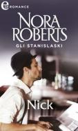 Ebook Gli Stanislaski: Nick (eLit) di Nora Roberts edito da HarperCollins Italia