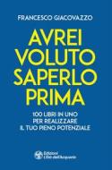 Ebook Avrei voluto saperlo prima di Francesco Giacovazzo edito da L'Età dell'Acquario
