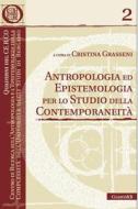 Ebook Antropologia ed epistemologia per lo studio della contemporaneità di Cristina Grasseni edito da Guaraldi