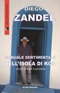 Ebook Manuale sentimentale dell'isola di Kos di Diego Zandel edito da Oltre Edizioni