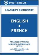 Ebook English-French Learner's Dictionary (Arranged by Themes, Beginner - Intermediate Levels) di Multi Linguis edito da Multi Linguis