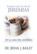 Ebook Estudio sobre la vida de Jeremías di Dr. Brian J. Bailey edito da Zion Christian Publishers