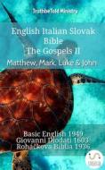 Ebook English Italian Slovak Bible - The Gospels II - Matthew, Mark, Luke & John di Truthbetold Ministry edito da TruthBeTold Ministry