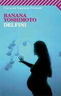 Ebook Delfini di Banana Yoshimoto edito da Feltrinelli Editore